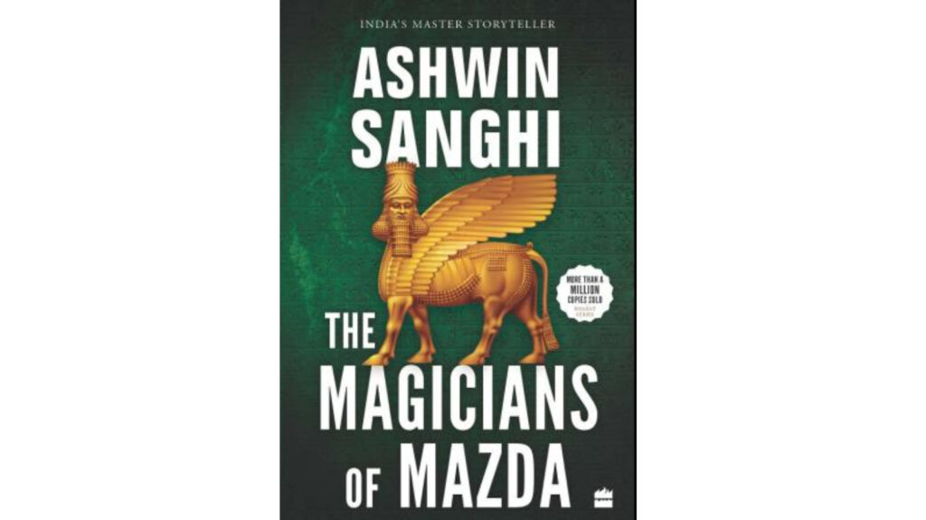 The Magicians Of Mazda by Ashwin Sanghi